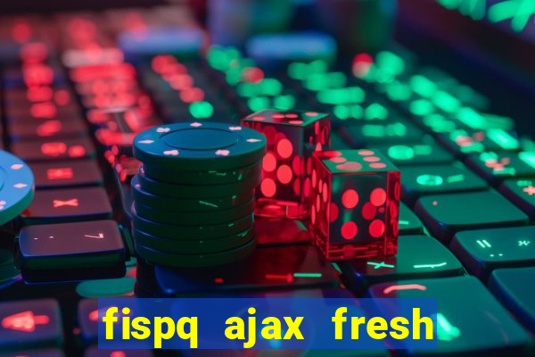 fispq ajax fresh limpeza profunda